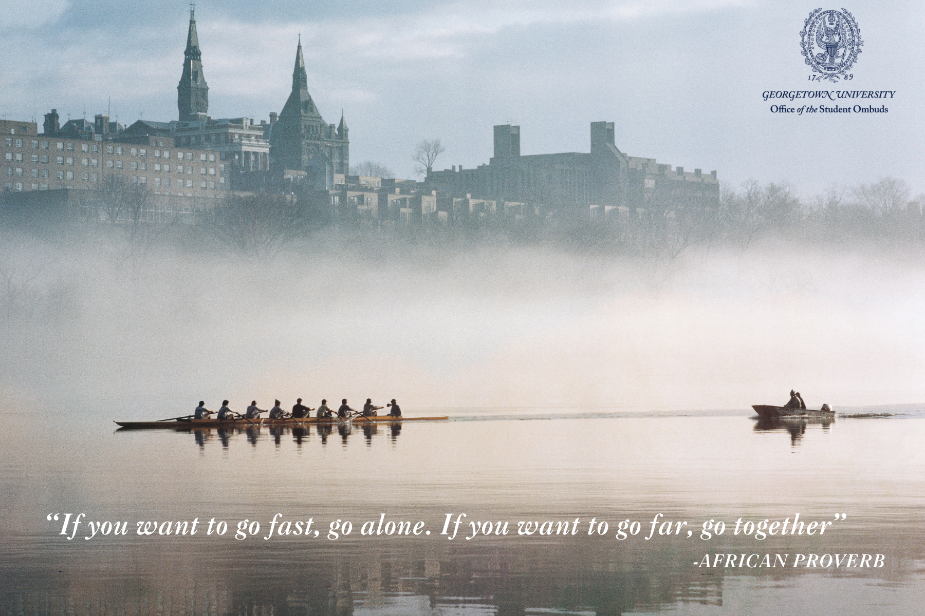 Georgetown University — If you want to go fast, go alone. If you want to go far, go together